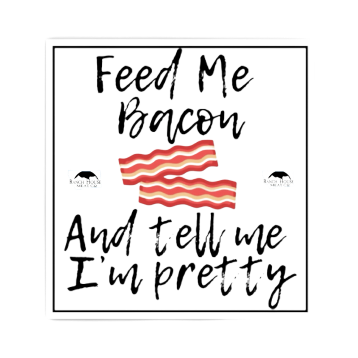 Feed Me Bacon Sticker