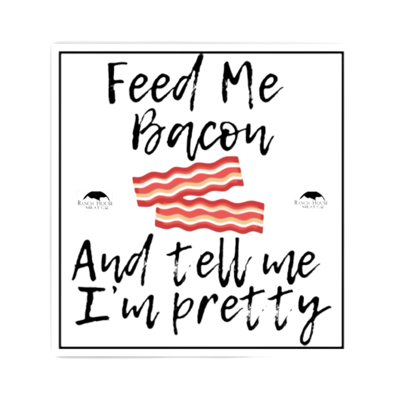 Feed Me Bacon Sticker