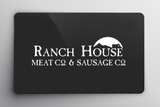 Ranch House E-Gift Card: Online use only